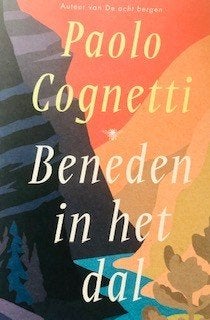 Gesigneerd, Paolo Cognetti, Beneden in het dal, Ophalen of Verzenden, Zo goed als nieuw, Paolo Cognetti