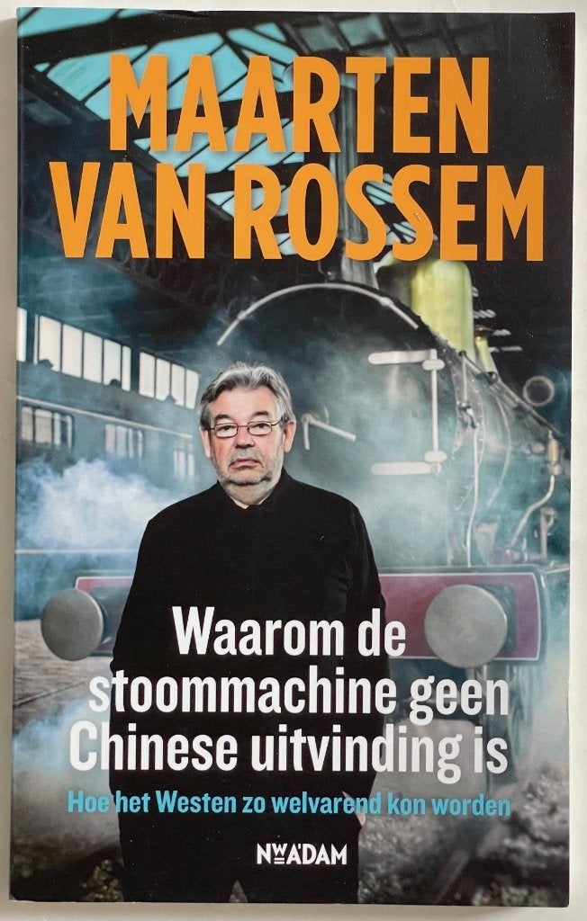 Waarom de stoommachine geen Chinese uitvinding is,M.v.Rossem, Gelezen, 19e eeuw, Europa, Maarten van Rossem