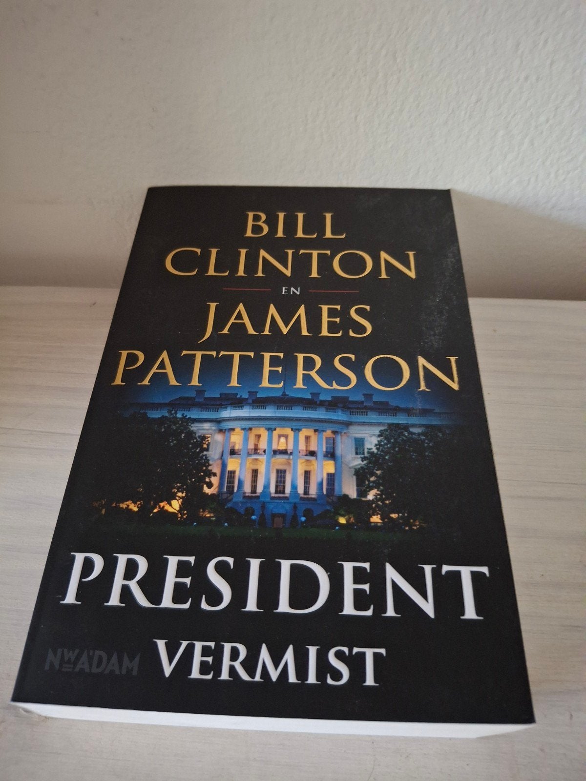 Bill Clinton/James Patterson - President vermist, Zo goed als nieuw, Amerika, Ophalen of Verzenden, Bill Clinton; James Patterson