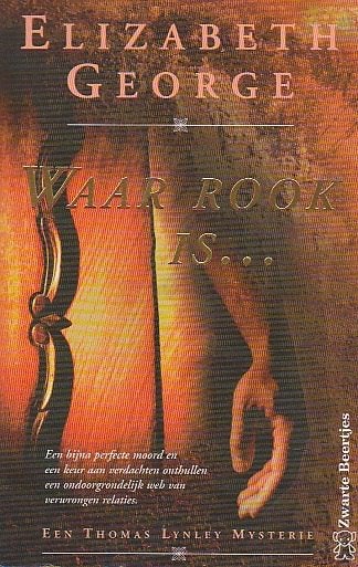 Afrekening in bloedZand overElenaMij is de wrakeWaar rook is, Ophalen of Verzenden, Zo goed als nieuw, 6x Elizabeth George: "The inspector Lynley" boeken