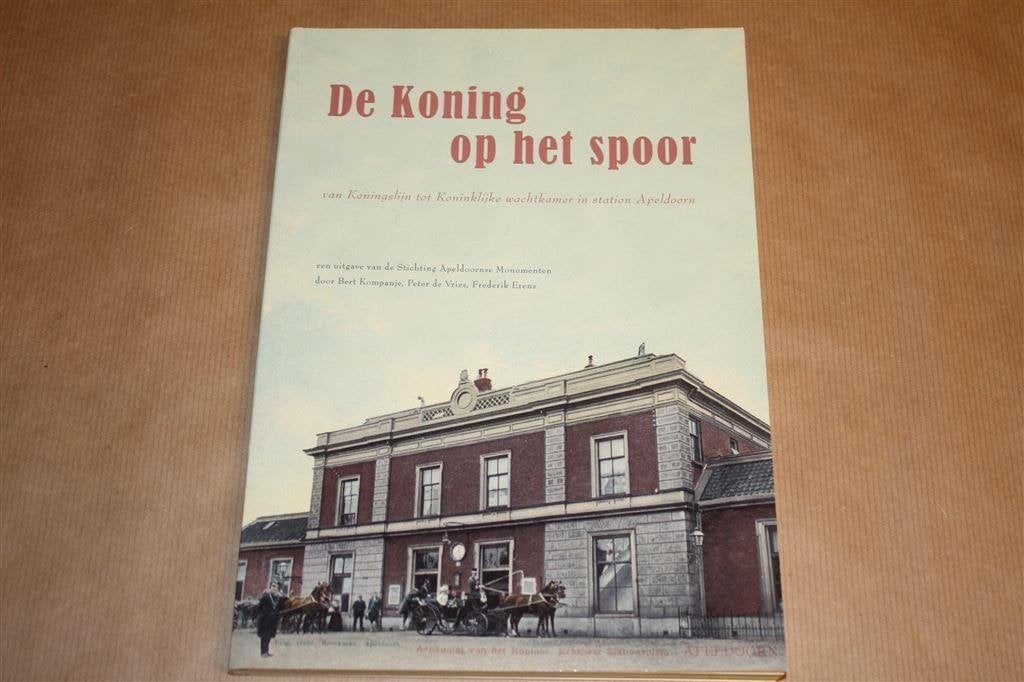 De koning op het spoor. Station Apeldoorn., Ophalen of Verzenden, Zo goed als nieuw