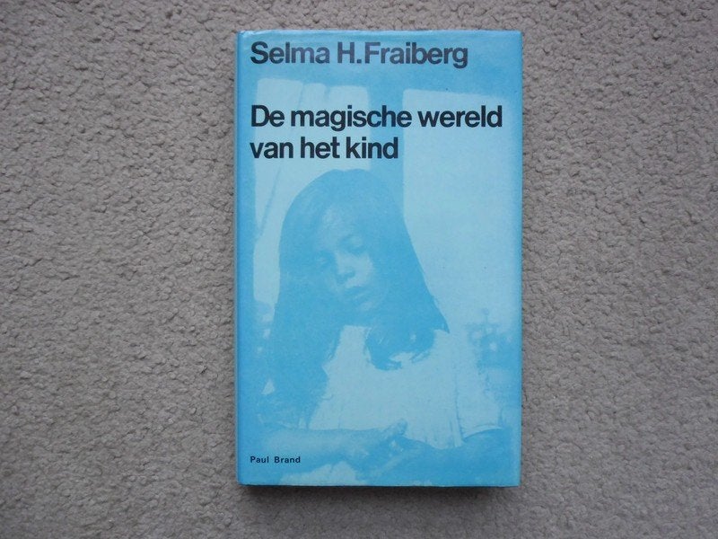 De magische wereld van het kind - Selma Fraiberg, Ophalen of Verzenden, Gelezen
