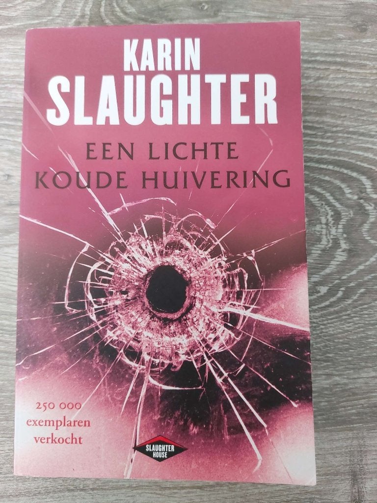 Karin Slaughter - Een lichte koude huivering, Ophalen of Verzenden, Zo goed als nieuw, Karin Slaughter