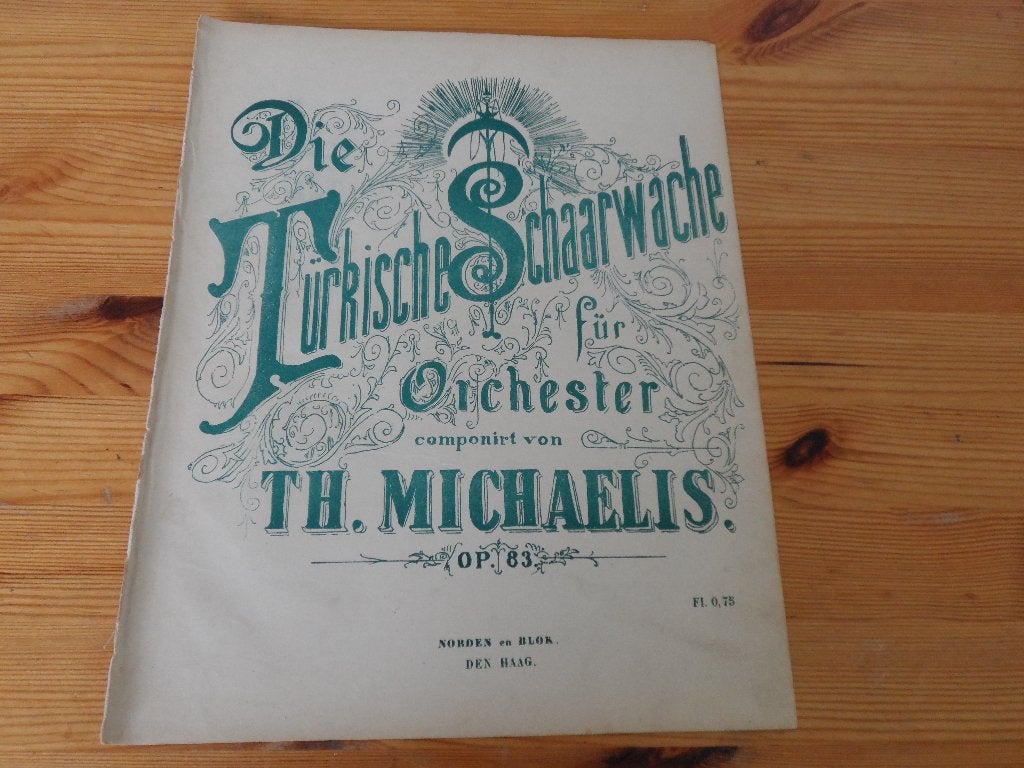 Die turkische schaarwache op. 83 - Th. Michaelis, Muziek en Instrumenten, Bladmuziek, Gebruikt, Ophalen of Verzenden, Artiest of Componist