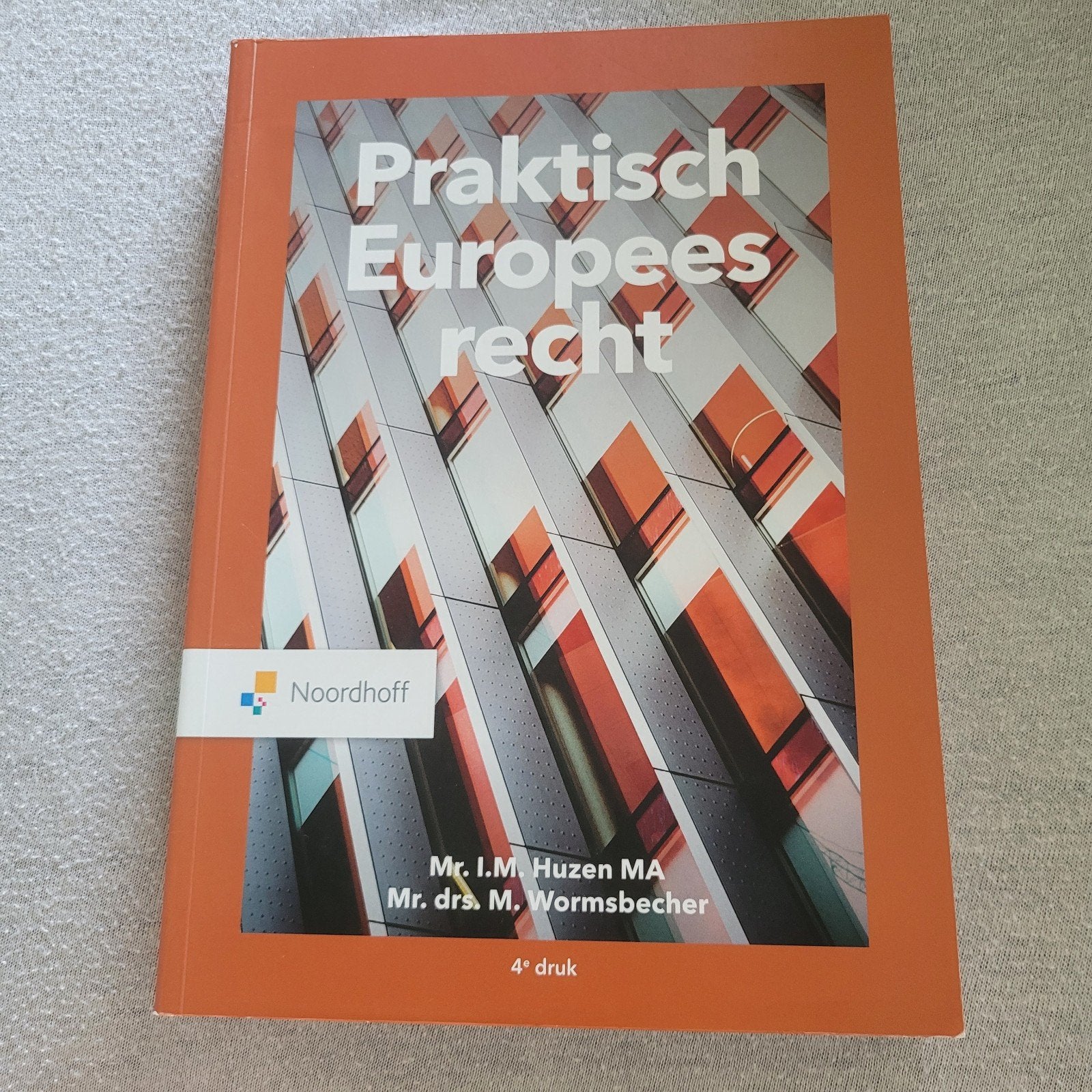 Praktisch Europees Recht - 4e druk - Noordhoff, Boeken, Zo goed als nieuw, Gamma, HBO, Mr. I.M. Huzen MA, Mr. drs. M. Wormsbecher
