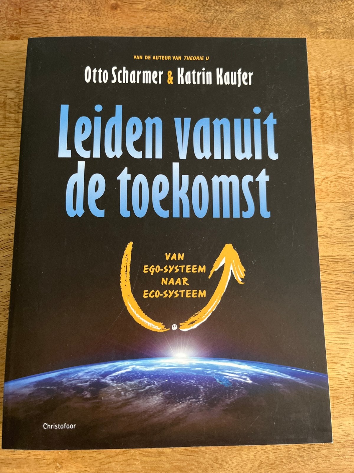 Leiden vanuit de toekomst - Otto Scharmer & Katrin Kaufer, Boeken, Ophalen of Verzenden, Nieuw, Management