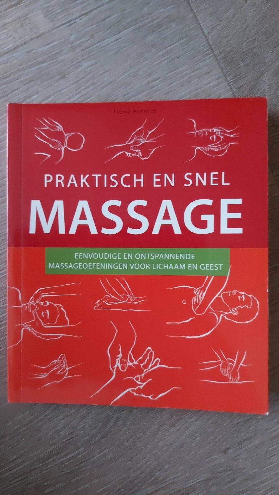 F3: Praktisch en Snel Massage - Fiona Harrold, Ophalen of Verzenden, Zo goed als nieuw, Gezondheid en Conditie, Fiona Harrold