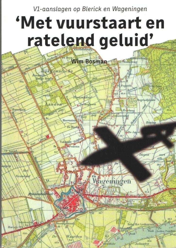V1-aanslagen Blerick en Wageningen - Wim Bosman, Ophalen of Verzenden, Wim Bosman, 20e eeuw of later, Gelezen