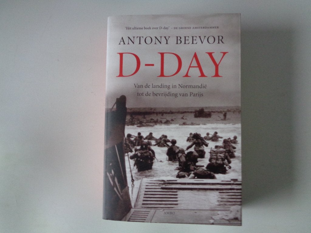 8010-10-2 : D-Day - Antony Beevor AB, Ophalen of Verzenden, Tweede Wereldoorlog, Zo goed als nieuw, Overige onderwerpen