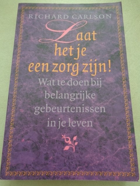 2x Richard Carlson Laat het je een zorg zijn en, Ophalen of Verzenden, Zo goed als nieuw, Spiritualiteit algemeen, Overige typen