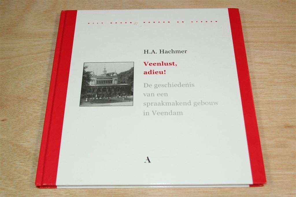 Veenlust, Adieu! — Geschiedenis Spraakmakend Gebouw Veendam, Ophalen of Verzenden, Gelezen