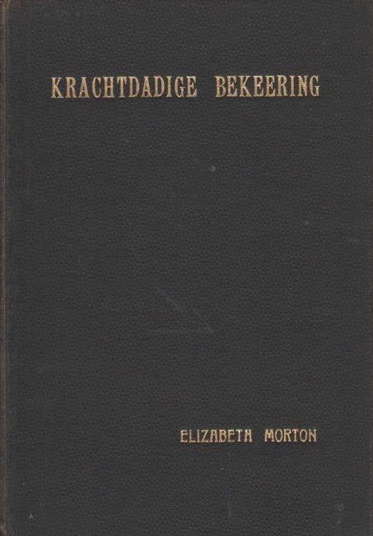 Elizabeth Morton: Krachtdadige bekering, Ophalen of Verzenden, Gelezen, Elizabeth Morton, Christendom | Protestants