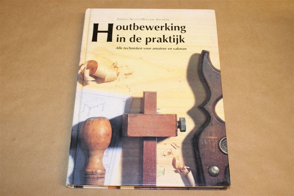 Houtbewerking in de praktijk — Alle technieken amateur..., Ophalen of Verzenden, Gelezen, Tekenen en Schilderen