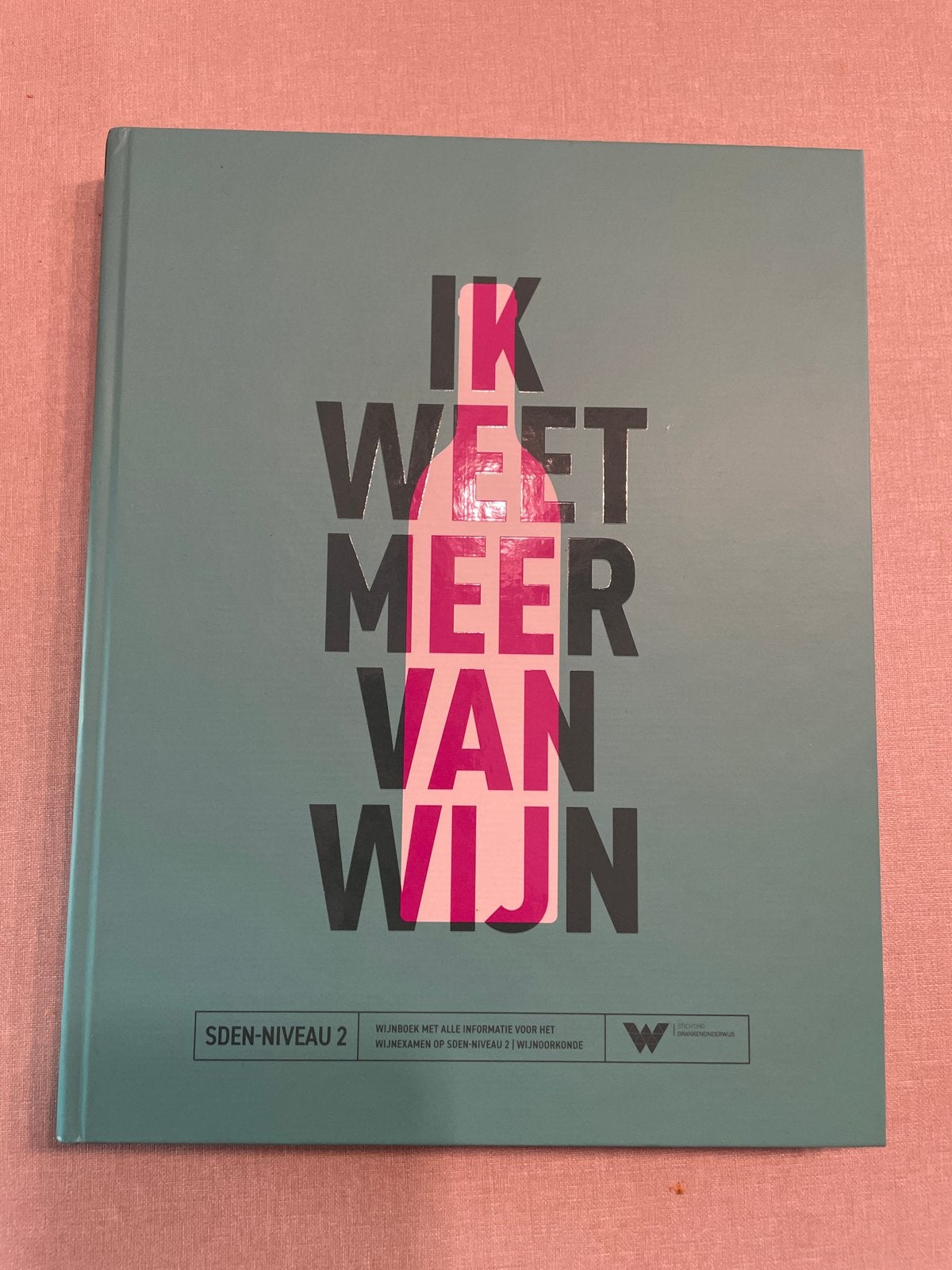 Ik weet meer van wijn - SDEN-niveau 2 wijnboek, Ophalen of Verzenden, Zo goed als nieuw, Nederland