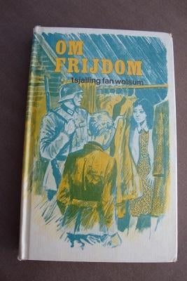 OM FRIJDOM  Tsjalling fan Wolsum friestalig, Ophalen of Verzenden, Gelezen, Nederland