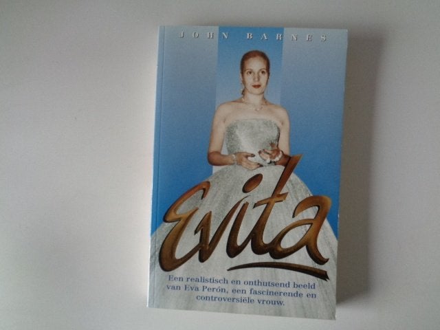 7266-8-3 : Evita Peron - John Barnes. 1E, Boeken, Ophalen of Verzenden, Gelezen, Overige gebieden