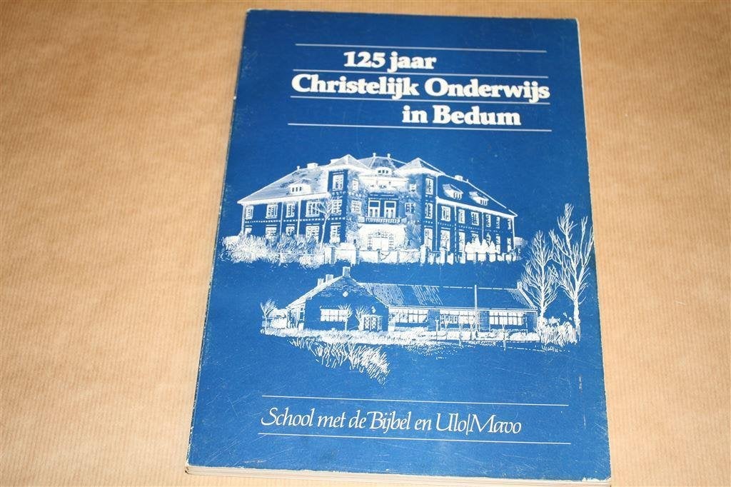 125 jaar christelijk onderwijs in Bedum., Boeken, Ophalen of Verzenden, Gelezen