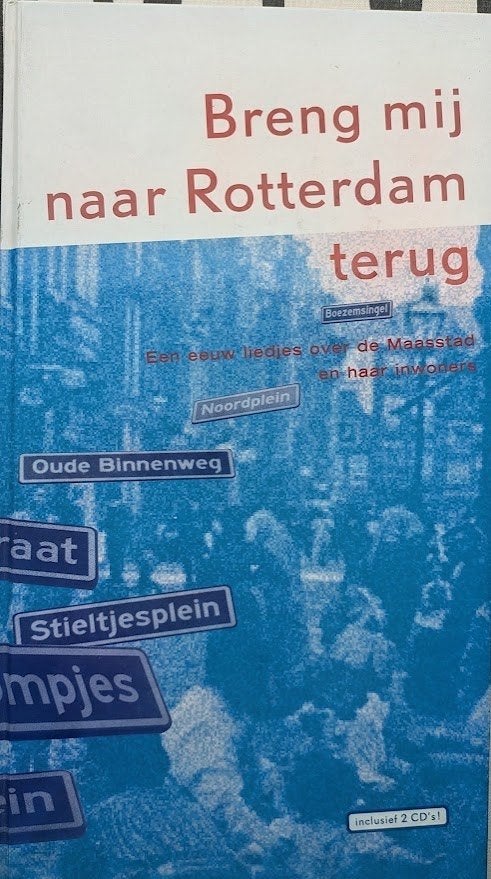 Breng mij naar Rotterdam terug - Boek met 2 CD's, 20e eeuw of later, Bloemlezing samengesteld en ingeleid door Peter Blanker.