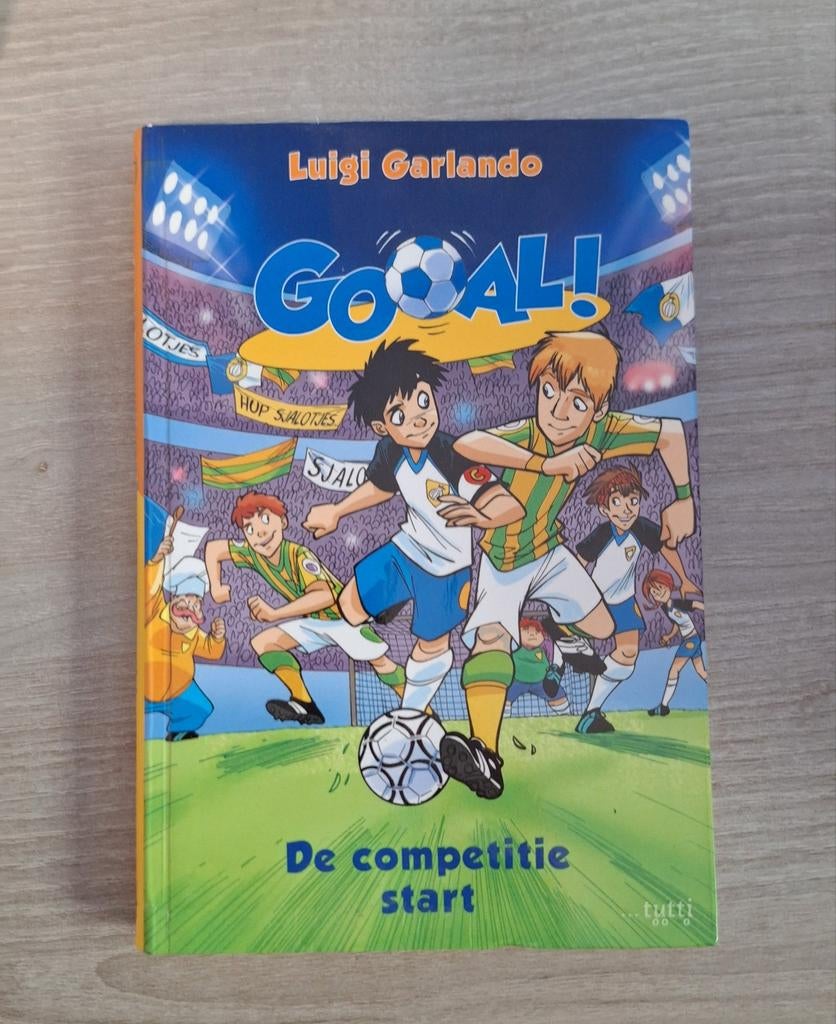 Goal! De competitie start - Luigi Garlando, Boeken, Ophalen of Verzenden, Zo goed als nieuw, Luigi Garlando, Fictie algemeen