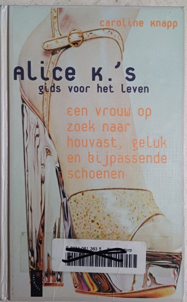 2+1 GRATIS! Alice K.'s gids voor het leven - Caroline Knapp, Boeken, Gelezen, Ophalen of Verzenden, Nederland, Caroline Knapp