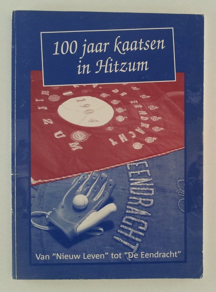 100 Jaar kaatsen in Hitzum / Van "Nieuw Leven" tot "De Eendr, Verzenden, Gelezen