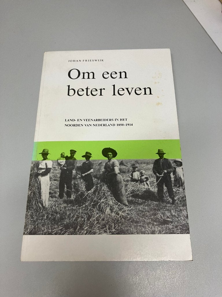 Om een beter leven Frieswijk, Boeken, Ophalen of Verzenden, Gelezen