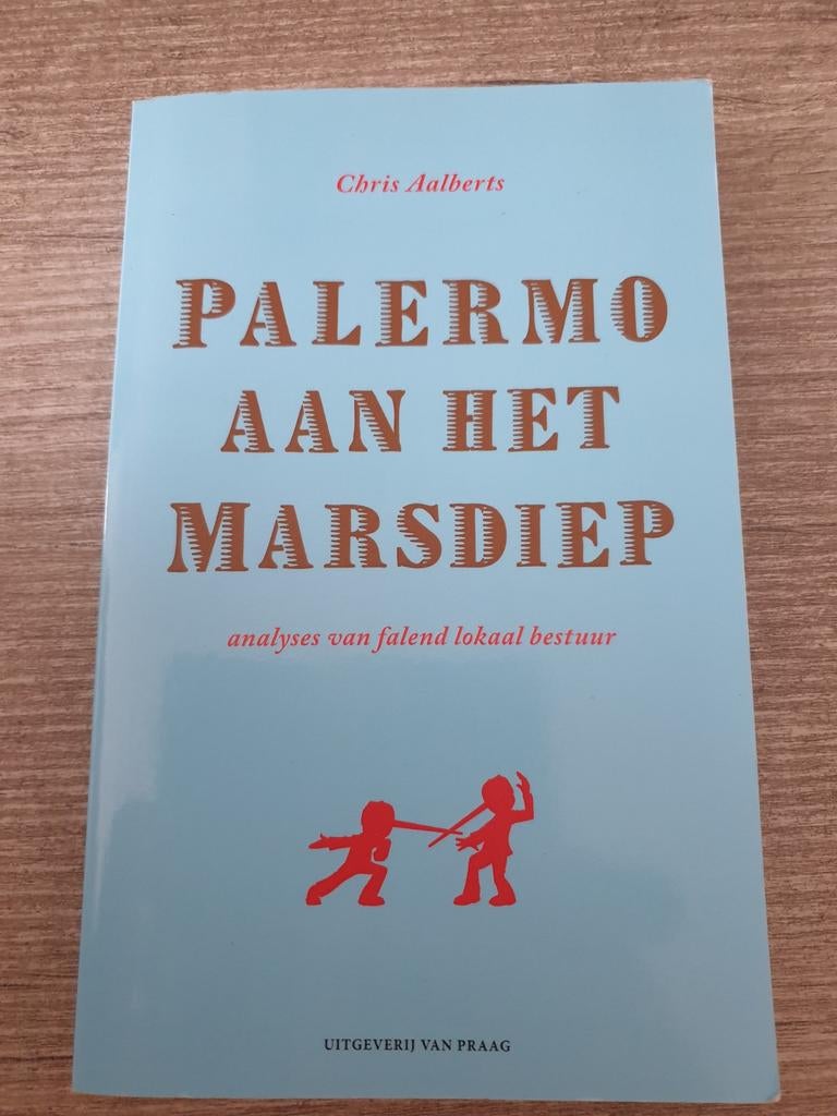 Palermo aan het Marsdiep: Analyse Falend Lokaal Bestuur, Boeken, Ophalen of Verzenden, Gelezen, Chris Aalberts