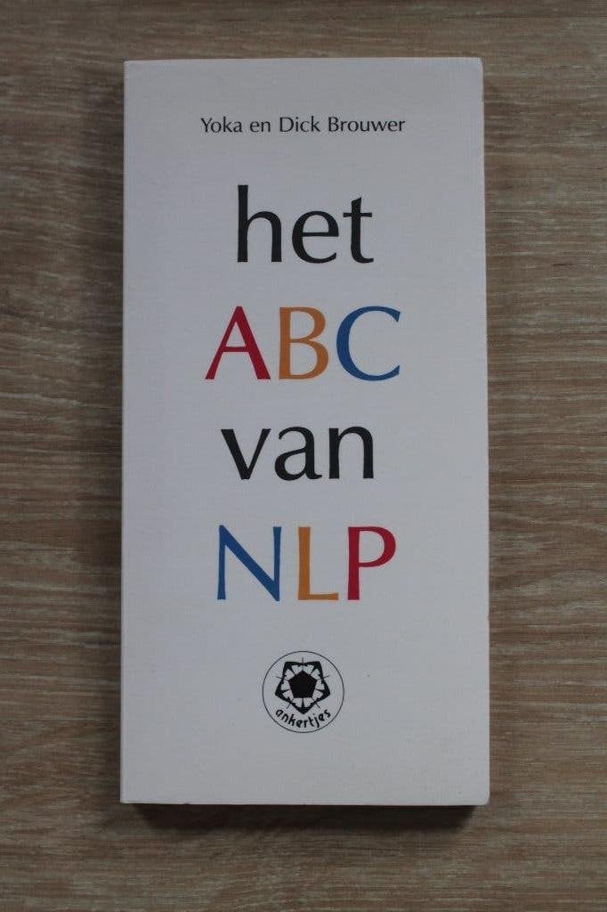 Het ABC van NLP - Yoka en Dick Brouwer - Ankertje, Boeken, Verzenden, Nieuw, Spiritualiteit algemeen, Achtergrond en Informatie