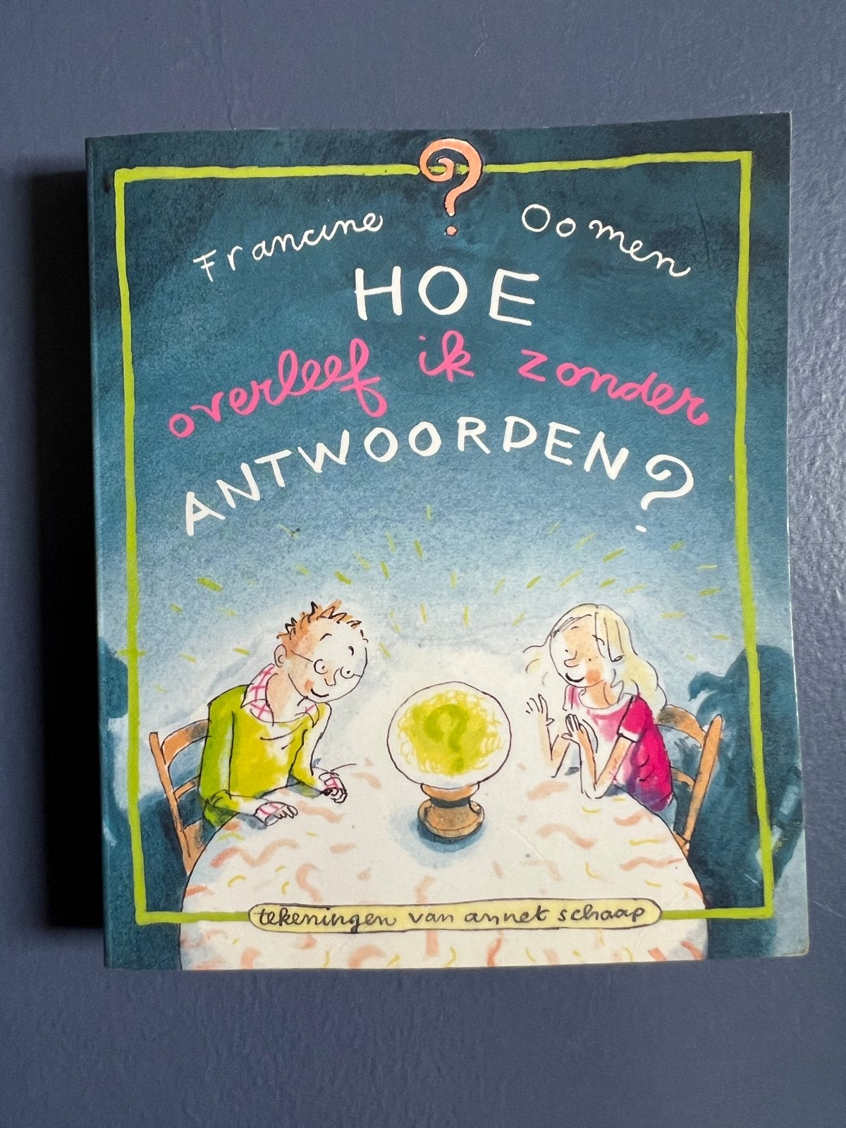 Hoe overleef ik zonder antwoorden? - Francine Oomen, Ophalen of Verzenden, Gelezen, Fictie
