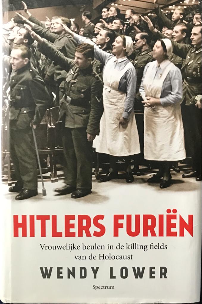 Hitlers furiën. Vrouwelijke beulen in de killing fields., Ophalen of Verzenden, Zo goed als nieuw, Wendy Lower