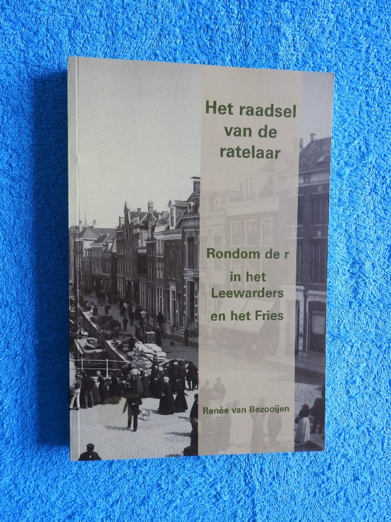 Het raadsel - Rondom de r in het Leeuwarders en het Fries, Ophalen of Verzenden, Zo goed als nieuw