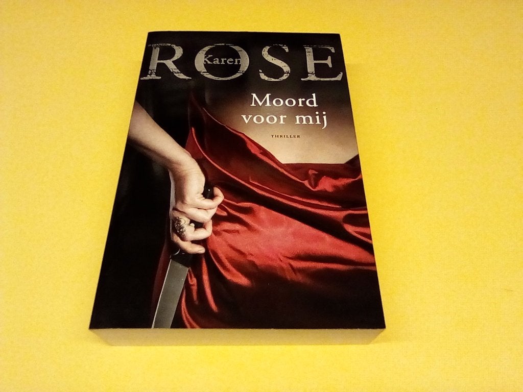 Moord voor mij - Karen Rose (Thriller), Karen Rose, Ophalen of Verzenden, Zo goed als nieuw, Nederland
