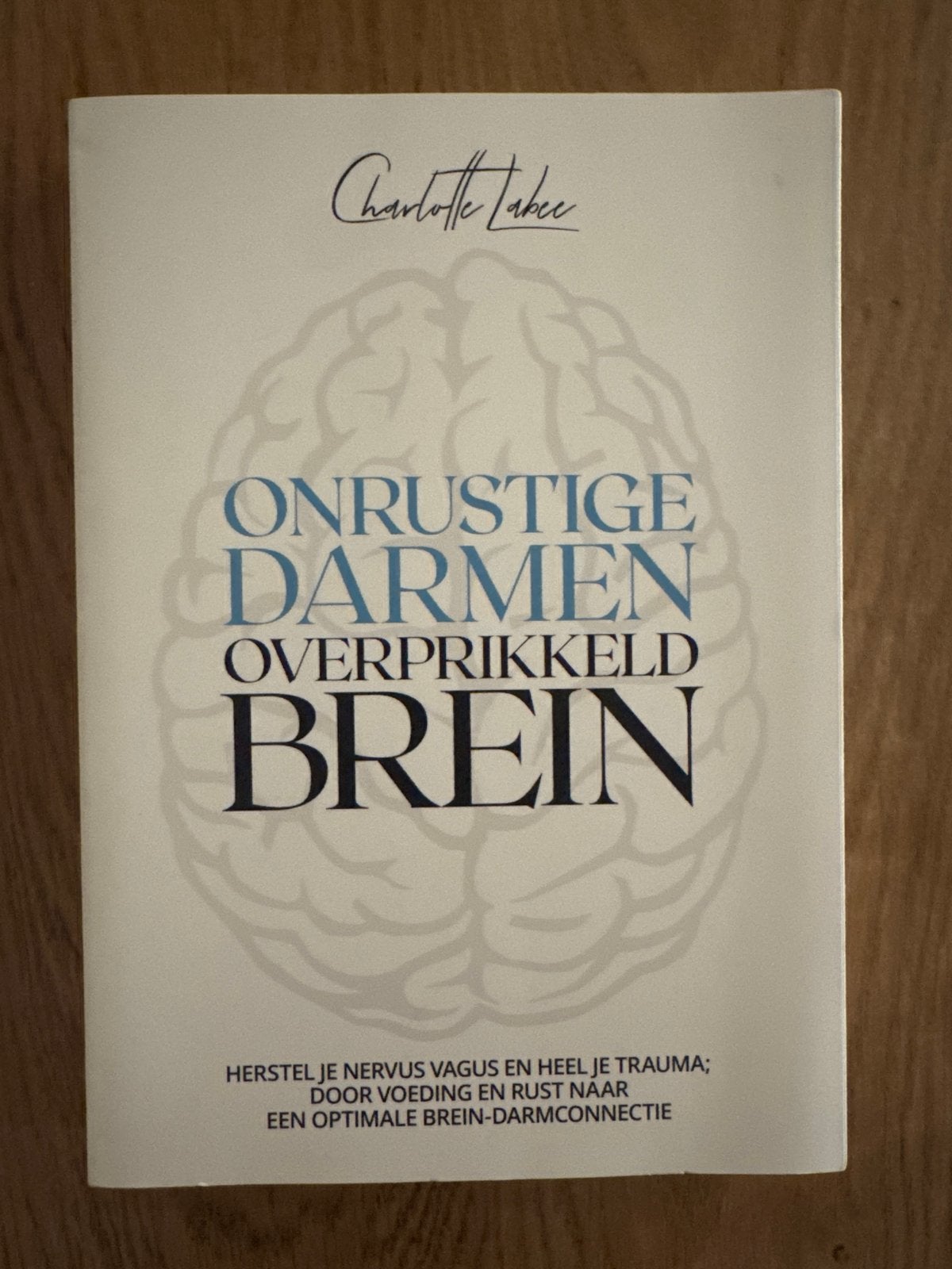 Onrustige darmen, overprikkeld brein - Charlotte Labee, Ophalen of Verzenden, Zo goed als nieuw, Gezondheid en Conditie