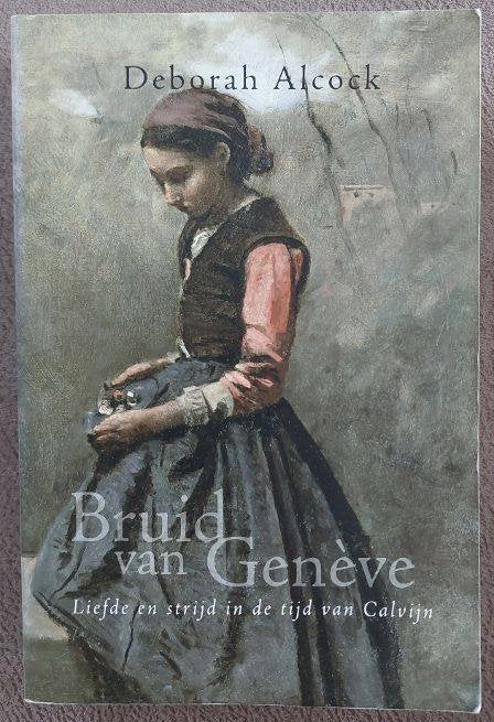Deborah Alcock: Bruid van Genève, Ophalen of Verzenden, Zo goed als nieuw