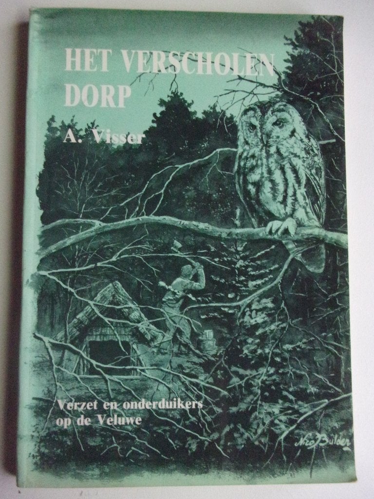 HET VERSCHOLEN DORP  (A. VISSER), Ophalen of Verzenden, Tweede Wereldoorlog, Zo goed als nieuw, Overige onderwerpen