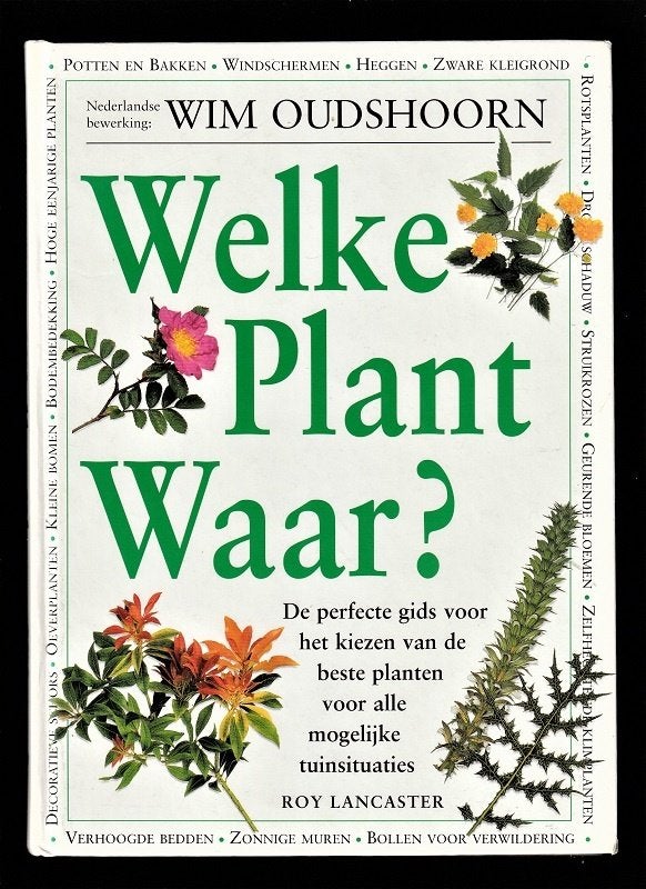 WELKE PLANT ... WAAR? - Roy Lancaster en Wim Oudshoorn, Boeken, Wonen en Tuinieren, Ophalen of Verzenden, Nieuw, Tuinieren en Tuinplanten
