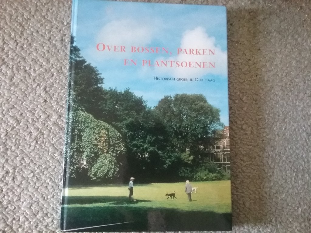 Bossen, parken & plantsoenen - hist. groen Den Haag  (2000), Ophalen of Verzenden, Zo goed als nieuw