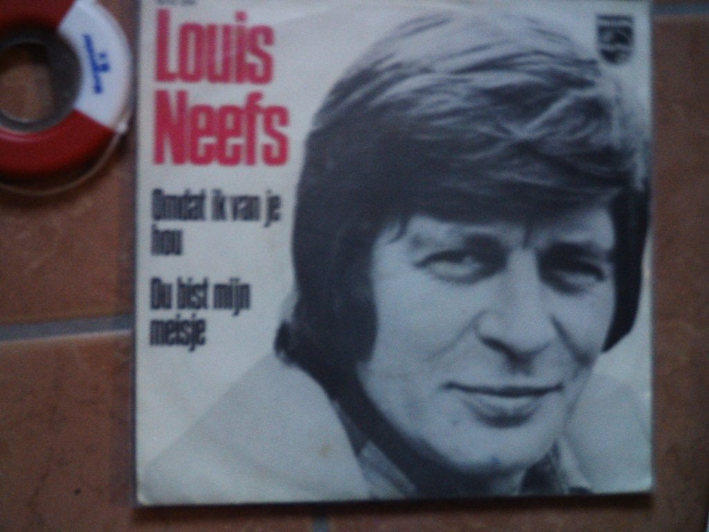 Louis Neefs - Omdat Ik Van Je Hou / Du Bist Mijn Meisje 15s, Cd's en Dvd's, 7 inch, Ophalen of Verzenden, Zo goed als nieuw, Beschermende buitenhoes