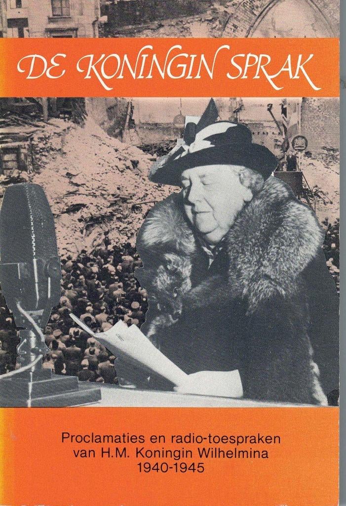 Proclamaties en radiotoespraken van Wilhelmina 1940-1945, Boeken, Ophalen of Verzenden, Zo goed als nieuw, 20e eeuw of later, M.G.Schenk en J.B.Th.Spaan