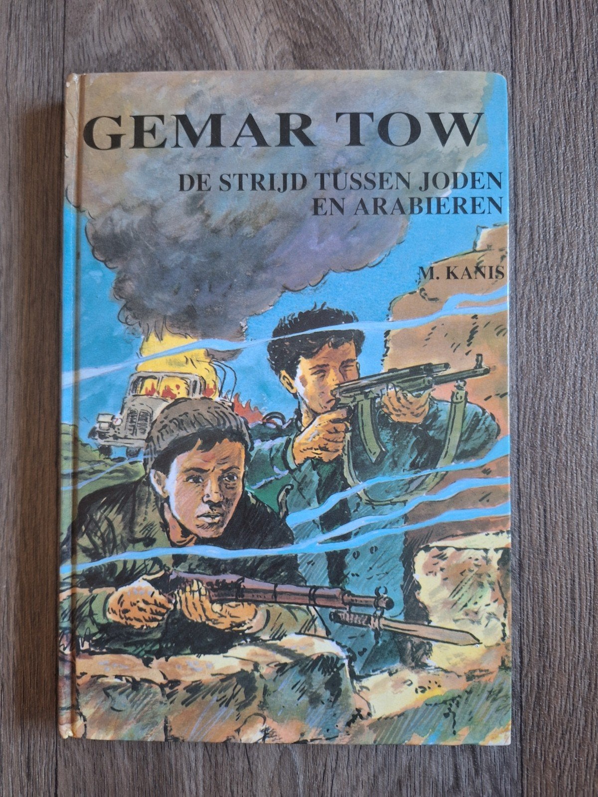 Gemar Tow: De Strijd Tussen Joden en Arabieren - M. Kanis, Ophalen of Verzenden, Gelezen, M. Kanis, Fictie algemeen