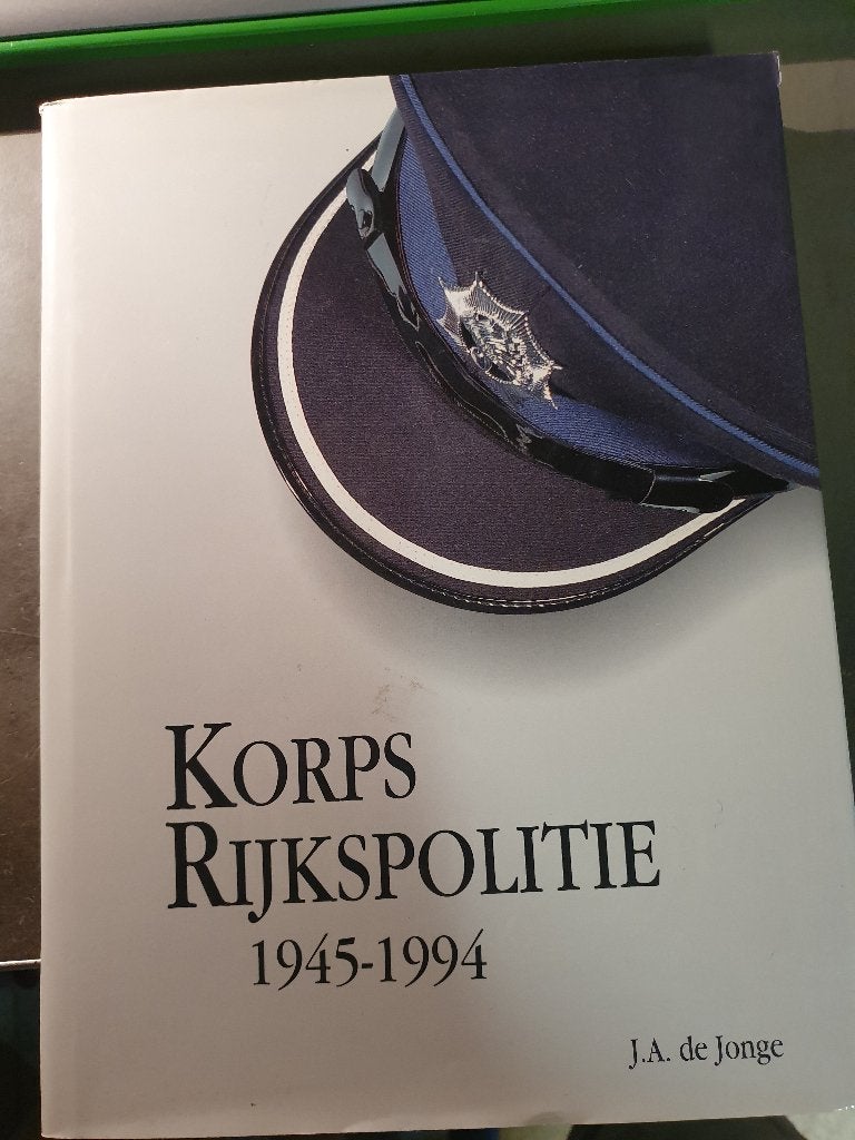 Korps Rijkspolitie 1945-1994 J.A de Jonge, Boeken, Ophalen
