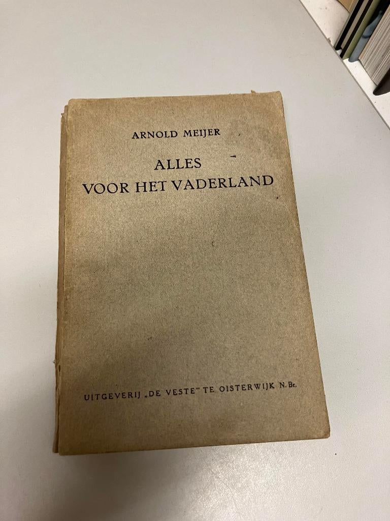 Arnold Meijer Alles voor het Vaderland 1946, Ophalen of Verzenden, Tweede Wereldoorlog, Gelezen, Algemeen