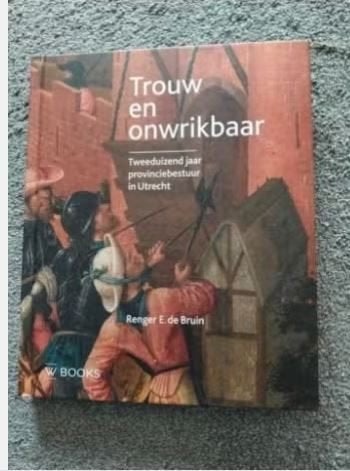 Trouw en Onwrikbaar: De Bruin, Ophalen of Verzenden, Zo goed als nieuw, Renger de Bruin