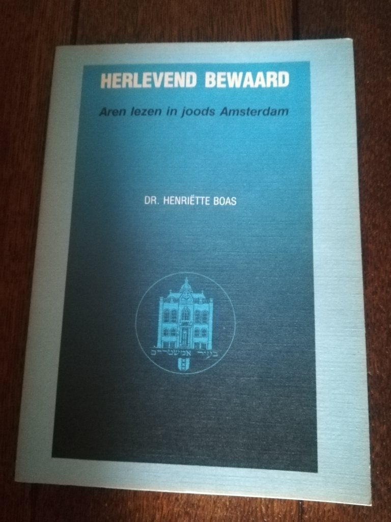 herlevend bewaard- Aren lezen in joods Amsterdam- H. Boas, Ophalen of Verzenden, 20e eeuw of later, Gelezen