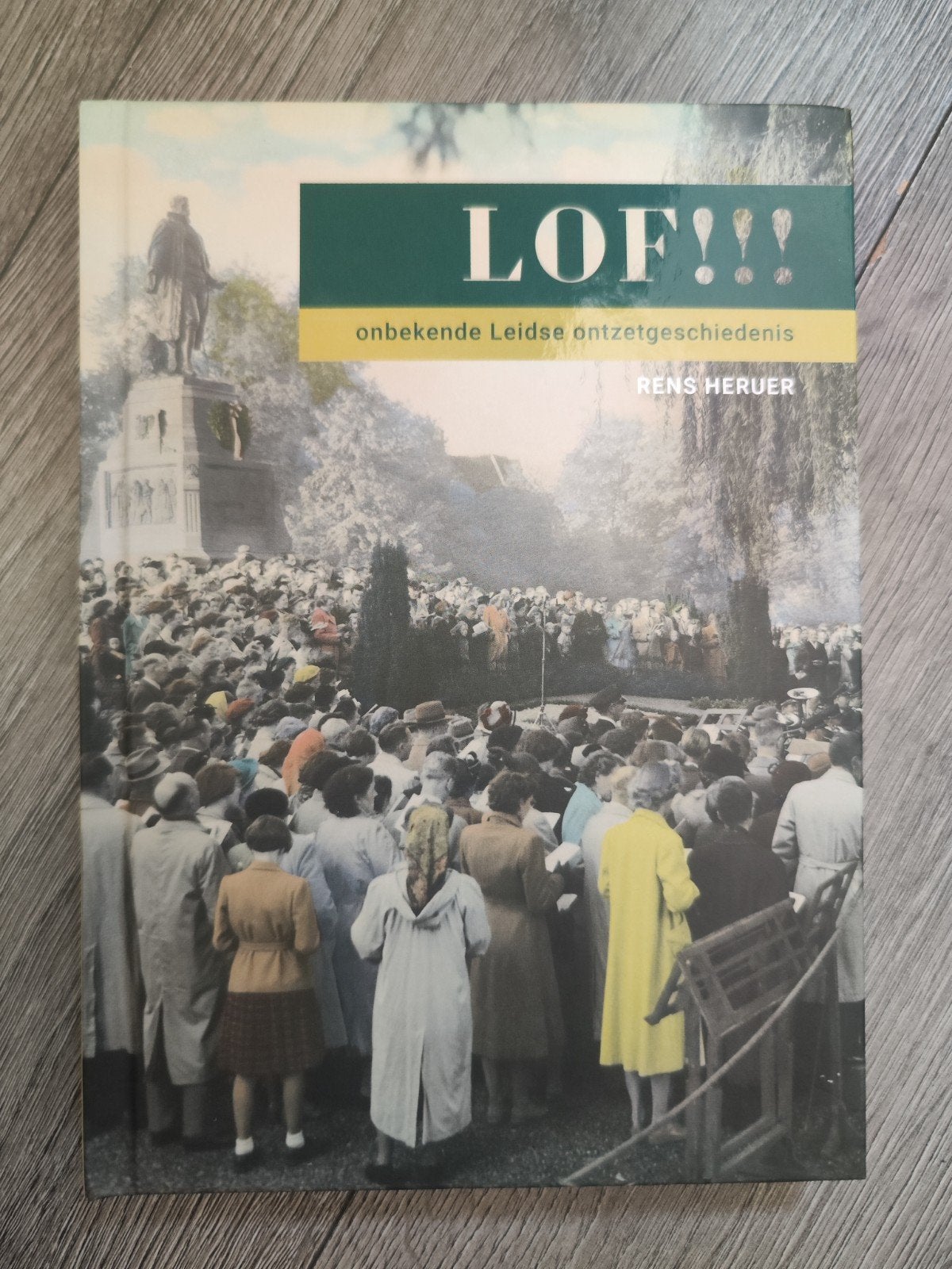 LOF!!! onbekende Leidse ontzetgeschiedenis – Rens Heruer, Ophalen of Verzenden, Zo goed als nieuw, Rens Heruer; Arti Ponsen