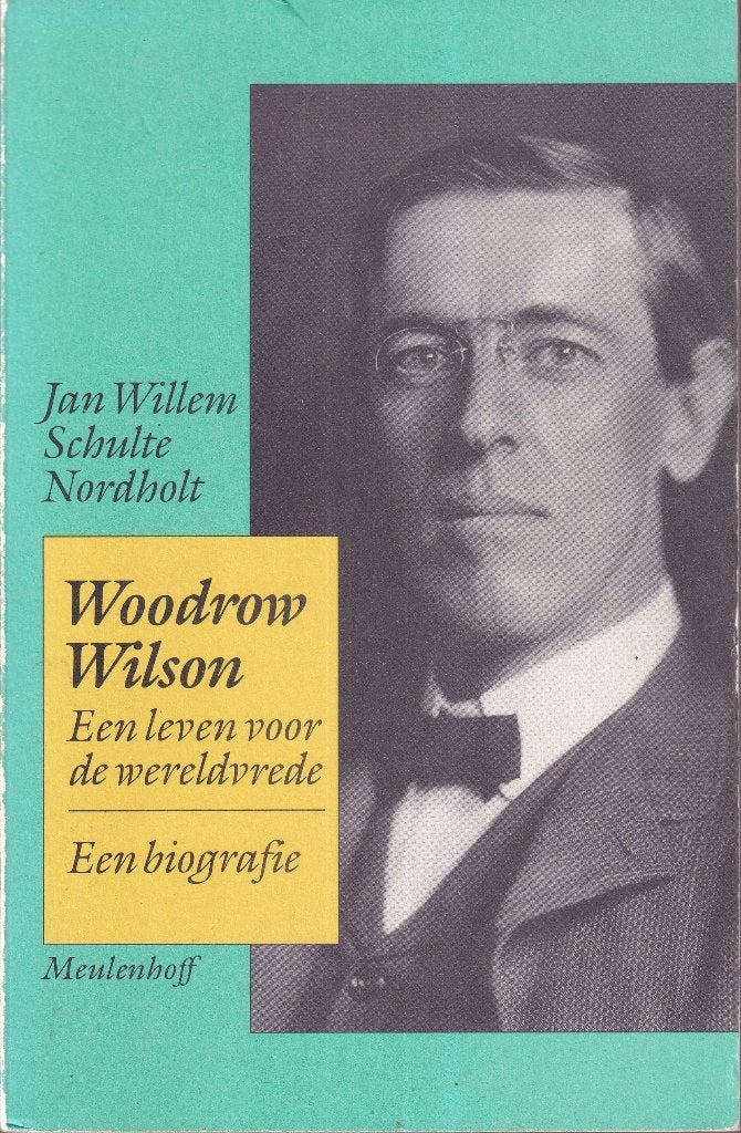 Woodrow Wilson: een leven voor de wereldvrede, Ophalen of Verzenden, Gelezen, Politiek