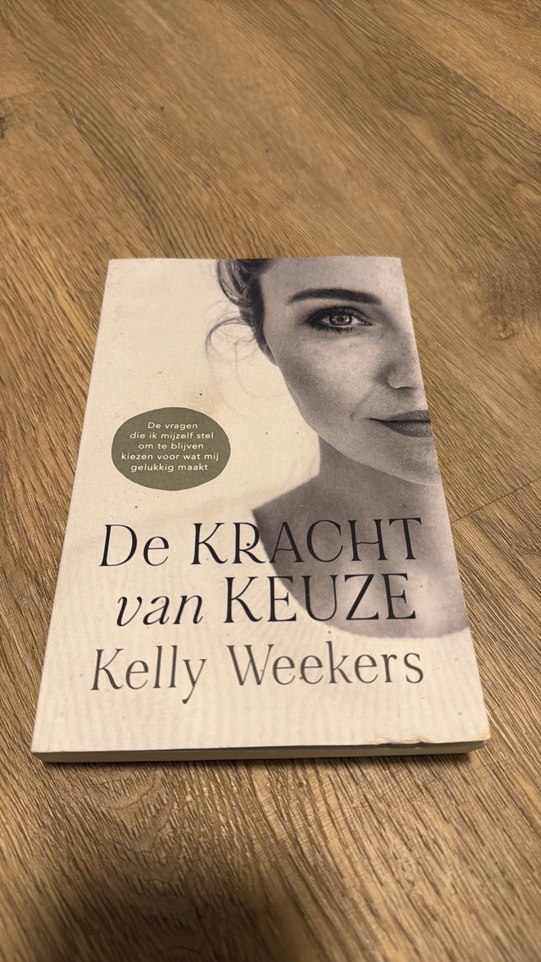 Kelly Weekers - De Kracht van keuze, Sociale psychologie, Ophalen of Verzenden, Zo goed als nieuw, Kelly Weekers
