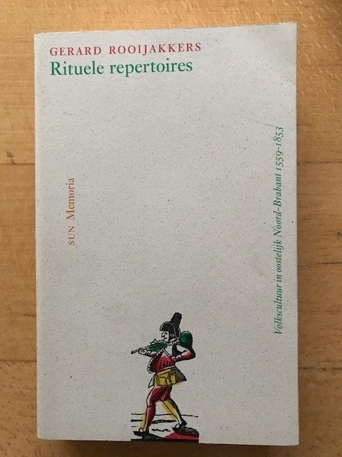 Rituele repertoires - Volkscultuur in oostelijk N. Brabant, Ophalen of Verzenden, 17e en 18e eeuw, Nieuw, Gerard Rooijakkers
