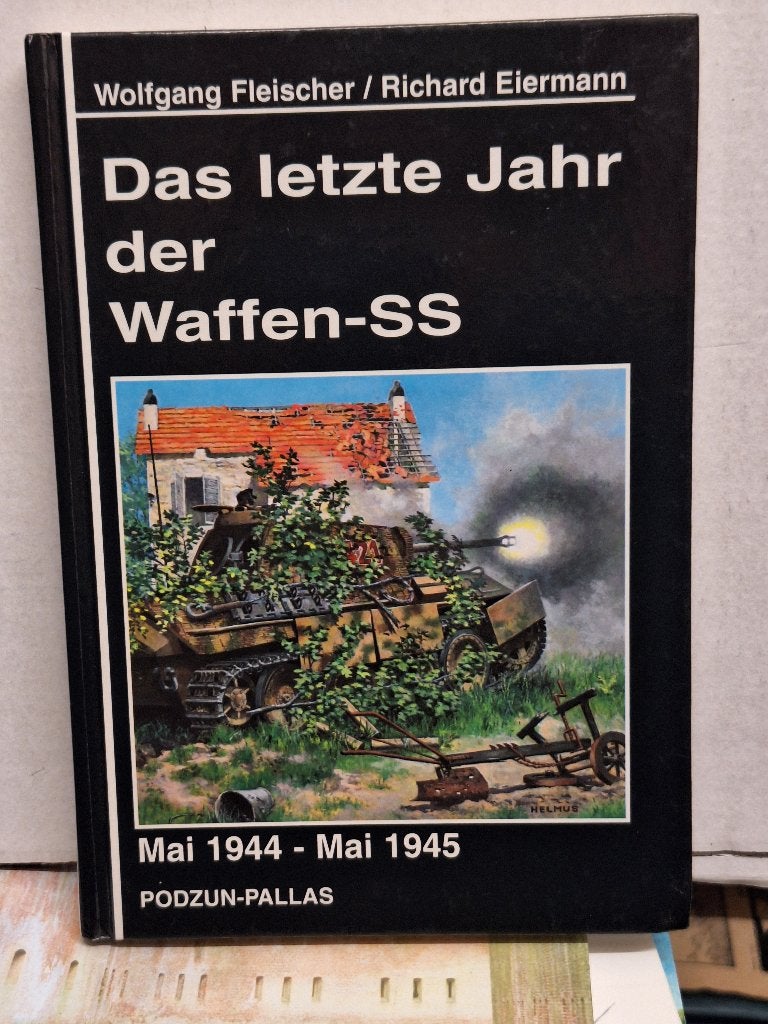 Das letzte Jahr der Waffen-SS: Mai 1944 - Mai 1945, Ophalen of Verzenden, Tweede Wereldoorlog, Zo goed als nieuw, Overige onderwerpen