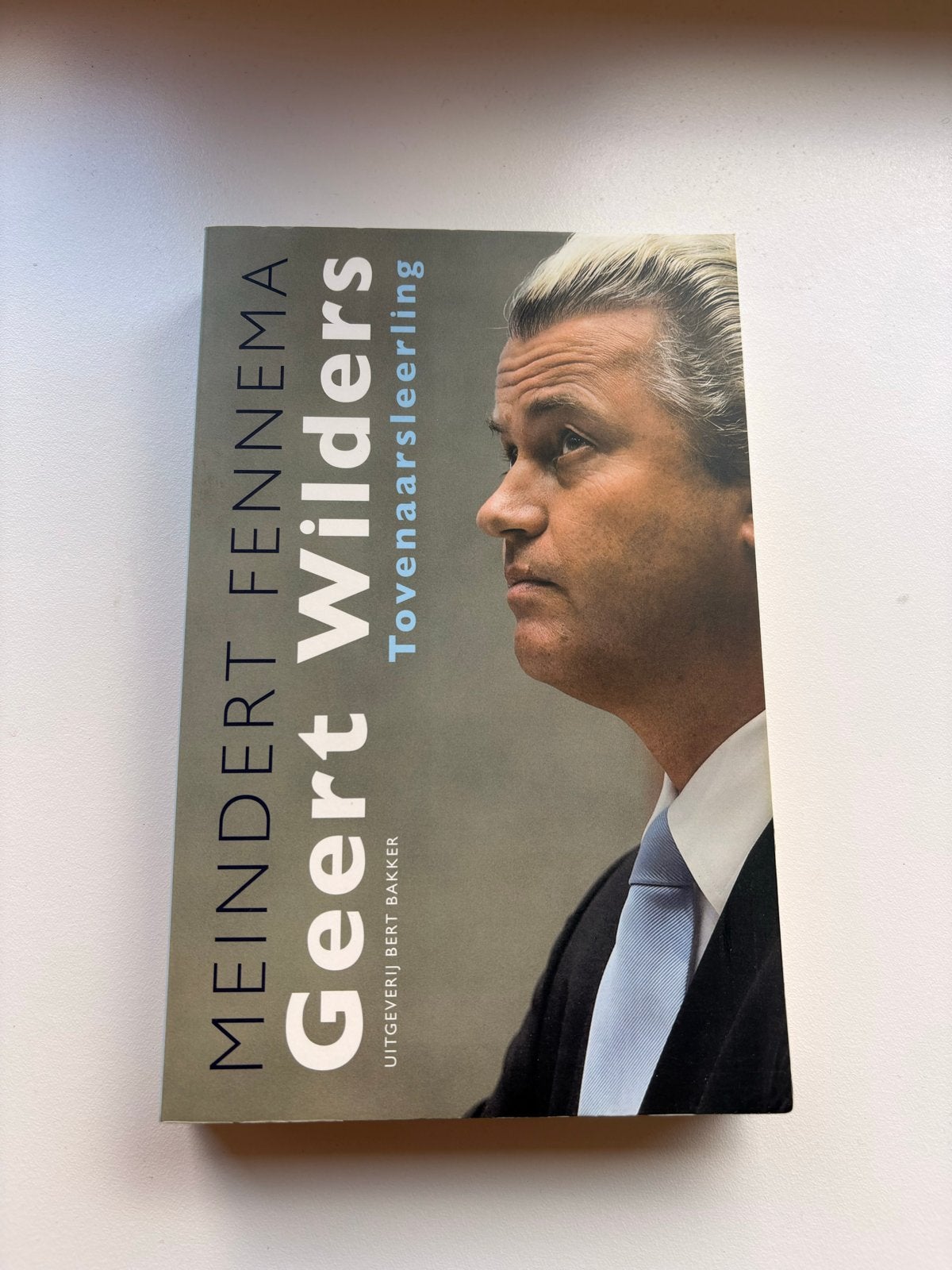 Geert Wilders: Tovenaarsleerling - Meindert Fennema, Ophalen of Verzenden, Zo goed als nieuw, Politiek